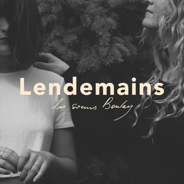 Les Sœurs Boulay – Lendemains (Vinyle neuf)
