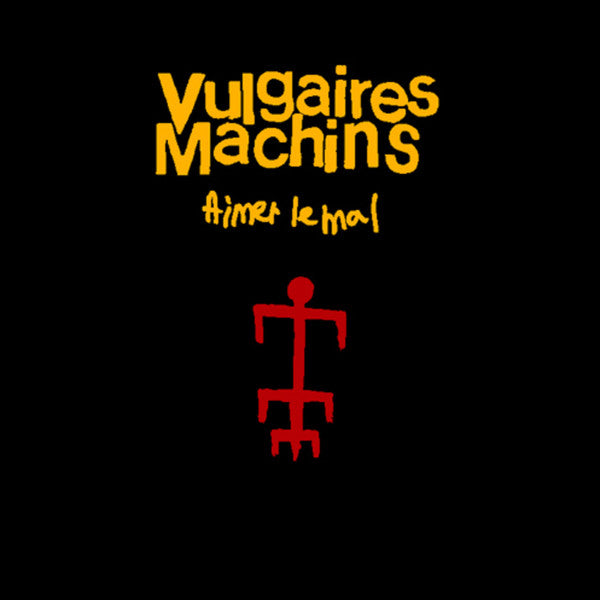 Vulgaires Machins – Aimer Le Mal (Vinyle neuf)