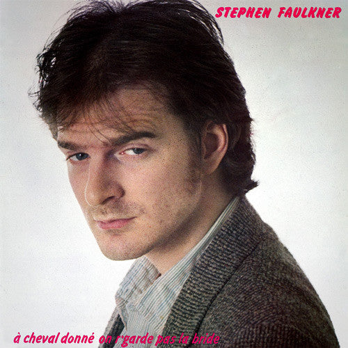 Stephen Faulkner – À Cheval Donné On R'garde Pas La Bride (Vg+,Vg+)