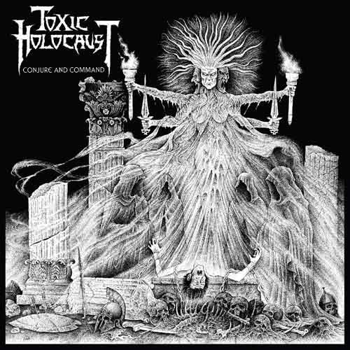 Toxic Holocaust – Conjure And Command (Vinyle neuf)