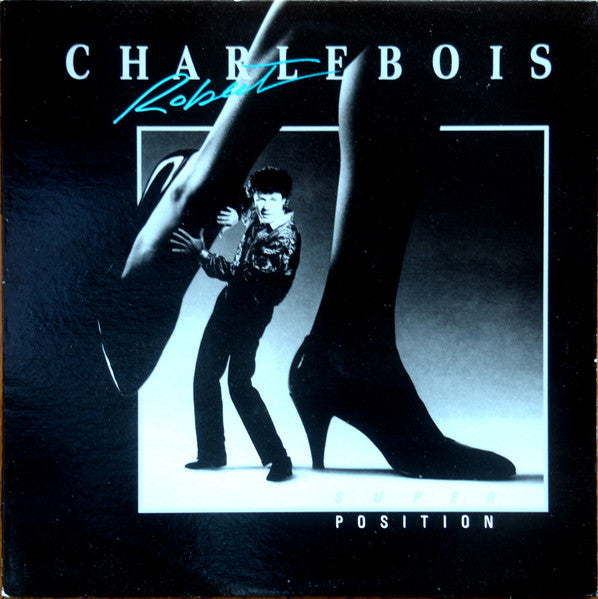 Robert Charlebois – Super Position (Vinyle neuf)