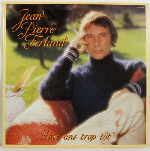 Jean-Pierre Ferland – Dix Ans Trop Tôt (Nm,Nm)
