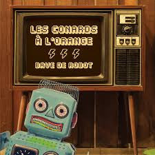 Les Conards À L'Orange – Bave de Robot (Vinyle neuf)