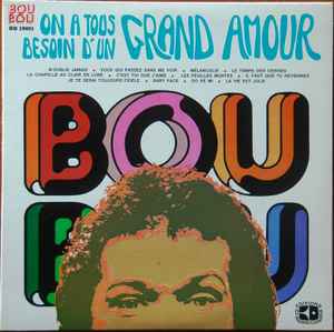 Bou Bou – On A Tous Besoin D'un Grand Amour (Nm,Nm)
