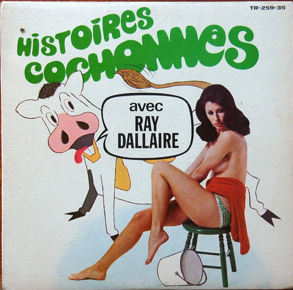Ray Dallaire – Les Histoires Cochonnes (Vg,Vg+)