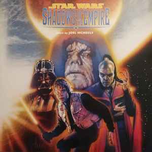 Joel McNeely – Star Wars: Shadows Of The Empire (Neuf)