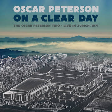 Oscar Peterson – On A Clear Day: The Oscar Peterson Trio - Live In Zurich, 1971 (Neuf)