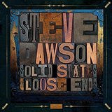 Steve Dawson – Solid States And Loose Ends (New)