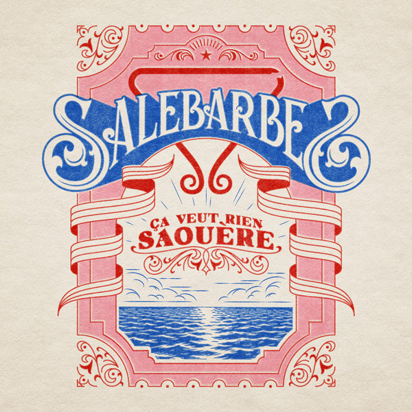 Salebarbes - Ça veut rien Saouère (Neuf, PRÉCOMMANDE)
