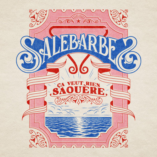 Salebarbes - Ça veut rien Saouère (Neuf, PRÉCOMMANDE)