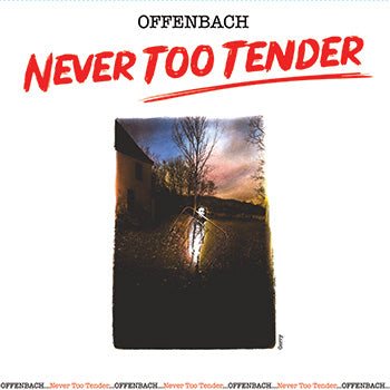 Offenbach ‎– Never Too Tender (Vinyle neuf)