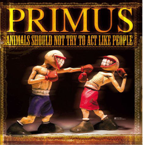 Primus ‎– Animals Should Not Try To Act Like People (Vinyle neuf)