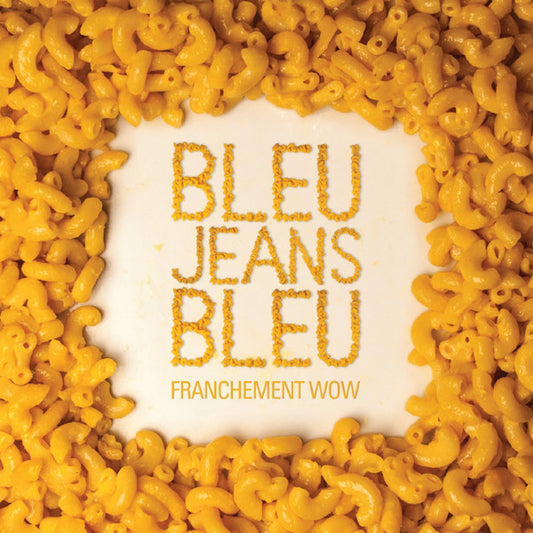 Bleu Jeans Bleu – Franchement Wow (Vinyle Neuf)