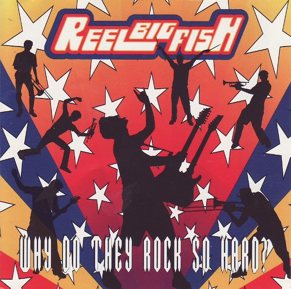Reel Big Fish ‎– Why Do They Rock So Hard? (Vinyle neuf)