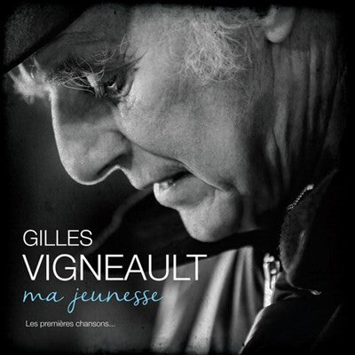 Gilles Vigneault ‎– Ma Jeunesse Les Premières Chansons (Vinyle neuf)