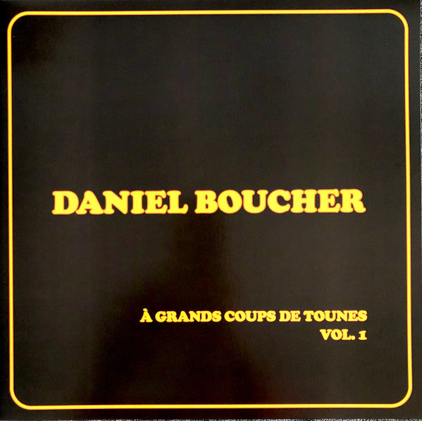 Daniel Boucher – À Grands Coups de Tounes Vol. 1 (Vinyle neuf)