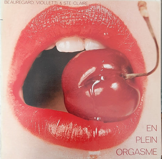 Beauregard, Violletti & Ste-Claire ‎– En Plein Orgasme (Vg,Vg)