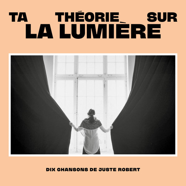 Juste Robert ‎– Ta Théorie Sur la Lumière (Vinyle Neuf)