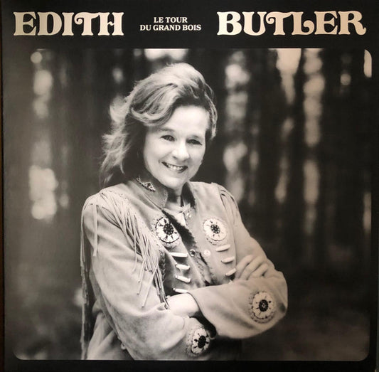 Edith Butler ‎– Le Tour Du Grand Bois (Vinyle neuf)