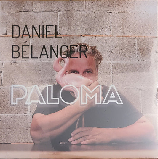 Daniel Bélanger ‎– Paloma (Vinyle neuf)