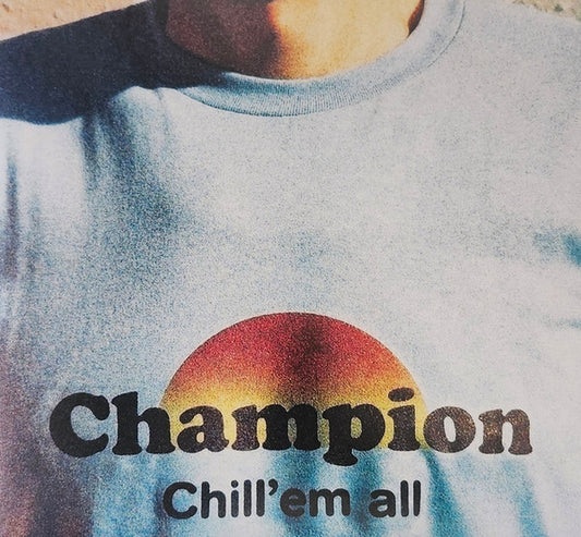 Champion ‎– Chill' Em All (Vinyle neuf)