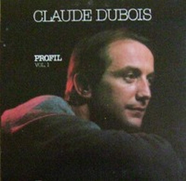 Claude Dubois ‎– Profil Vol. 1  (Vg+,Vg+)