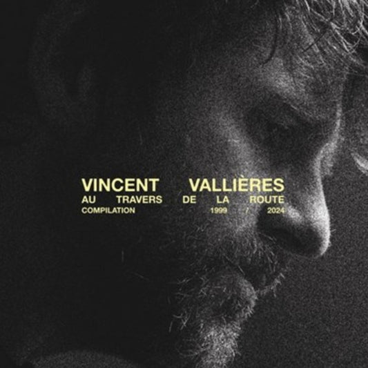 Vincent Vallières ‎– Au Travers De La Route: Compilation 1999/2024 (Vinyle neuf)
