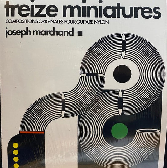 Joseph Marchand ‎– Treize Miniatures Compositions Originales Pour Guitare Nylon (Vinyle neuf)