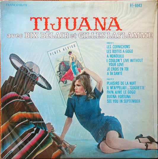 Bix Bélair, Gilles Laflamme ‎– Tijuana