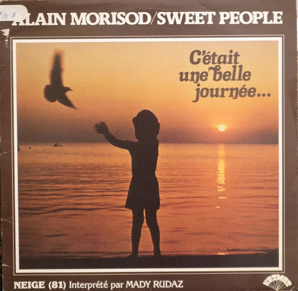 Alain Morisod, Sweet People ‎– C'était Une Belle Journée (Vg+,Vg)