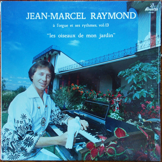 Jean-Marcel Raymond ‎– Vol.13, "Les Oiseaux De Mon Jardin" (Vg+,Vg+)