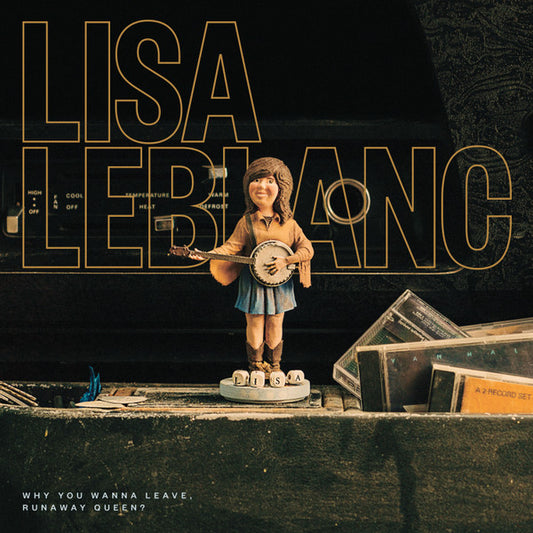 Lisa LeBlanc ‎– Why You Wanna Leave, Runaway Queen? (Vinyle neuf)