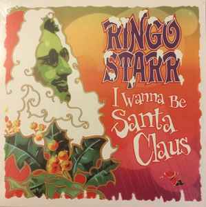 Ringo Starr ‎– I Wanna Be Santa Claus (Neuf)
