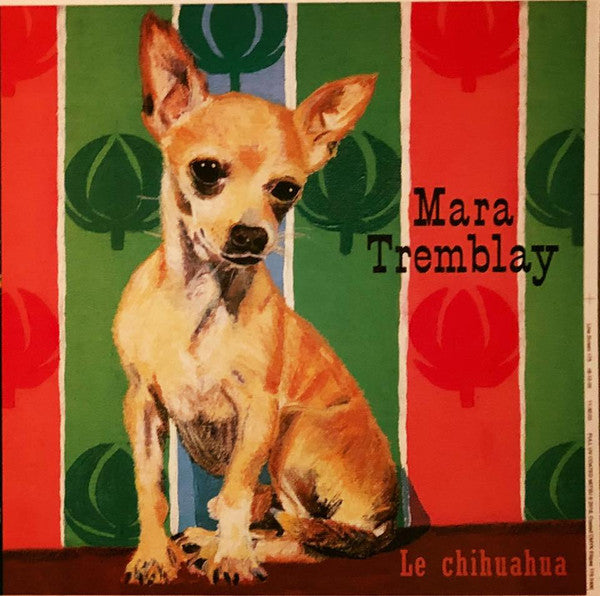 Mara Tremblay ‎– Le Chihuahua (Neuf)