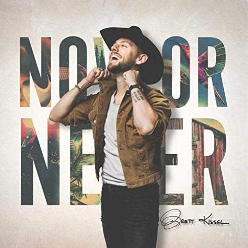 Brett Kissel ‎– Now Or Never (Neuf)