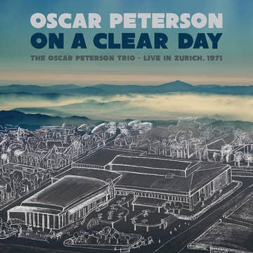 Oscar Peterson ‎– On A Clear Day: The Oscar Peterson Trio - Live In Zurich, 1971 (Neuf)