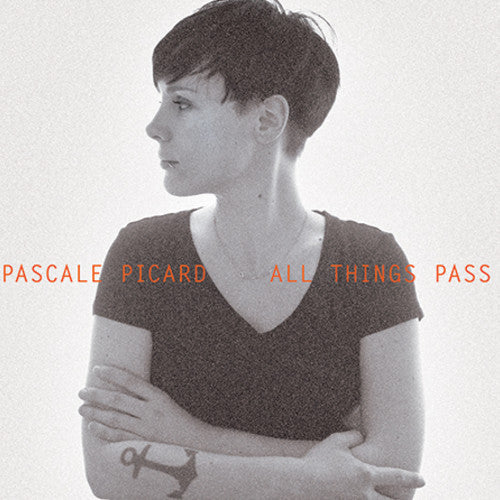 Pascale Picard – All Things Pass (Neuf)